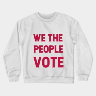 We the People Vote Crewneck Sweatshirt